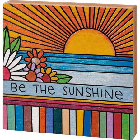 Be The Sunshine Block Sign - Wood