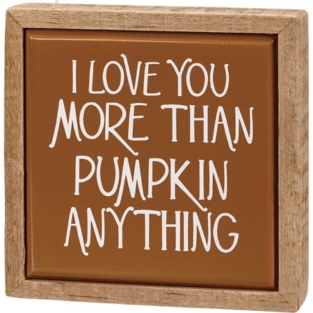 Love You More Than Pumpkin Box Sign Mini - Wood