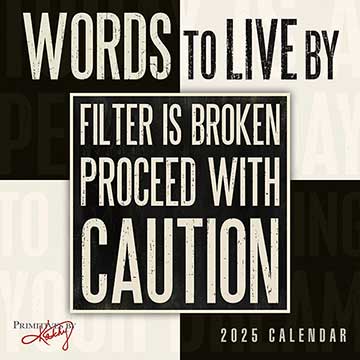 Words to Live By 2025 Mini Calendar  |  Filter Is Broken Proceed With Caution