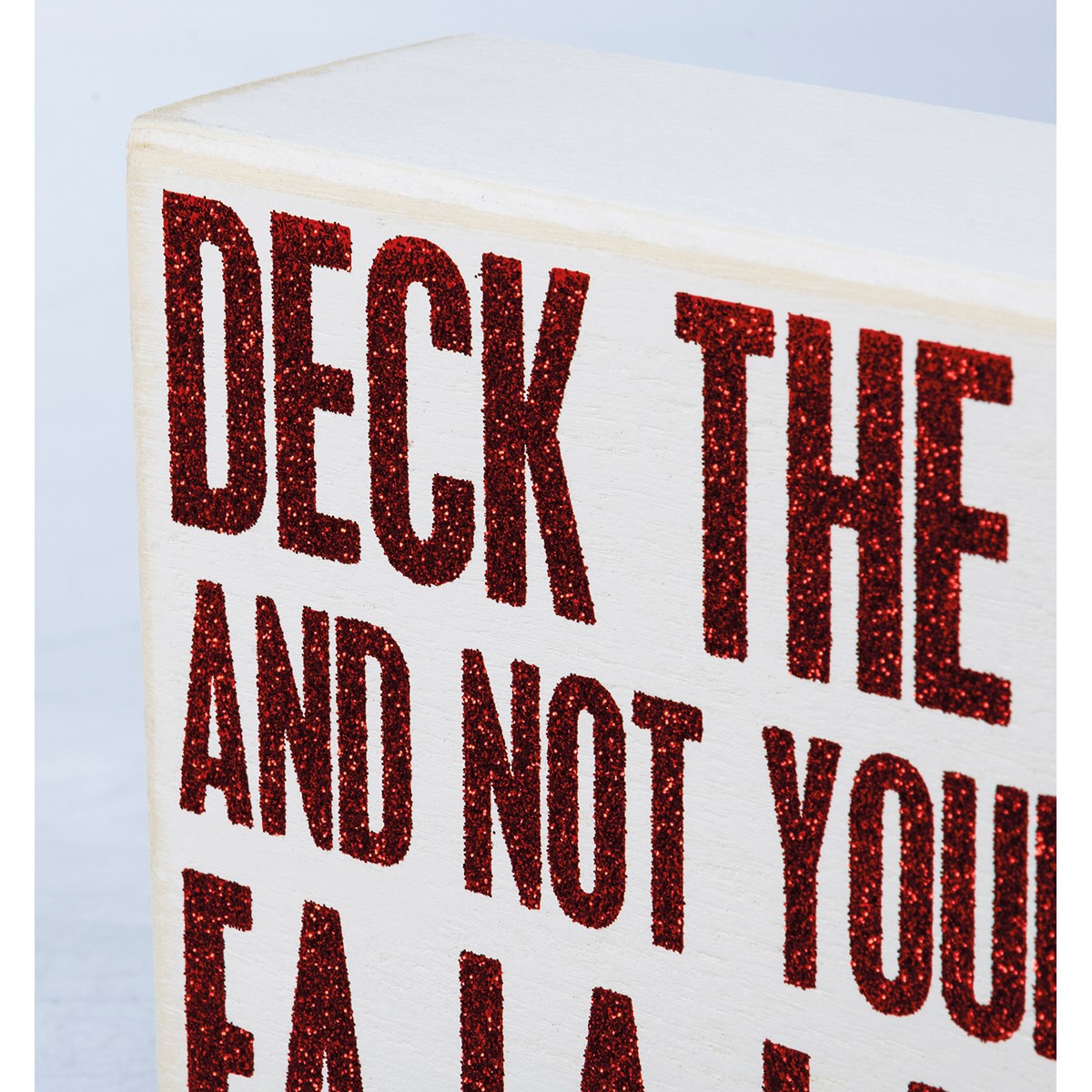 Deck The Halls And Not Your Family Box Sign