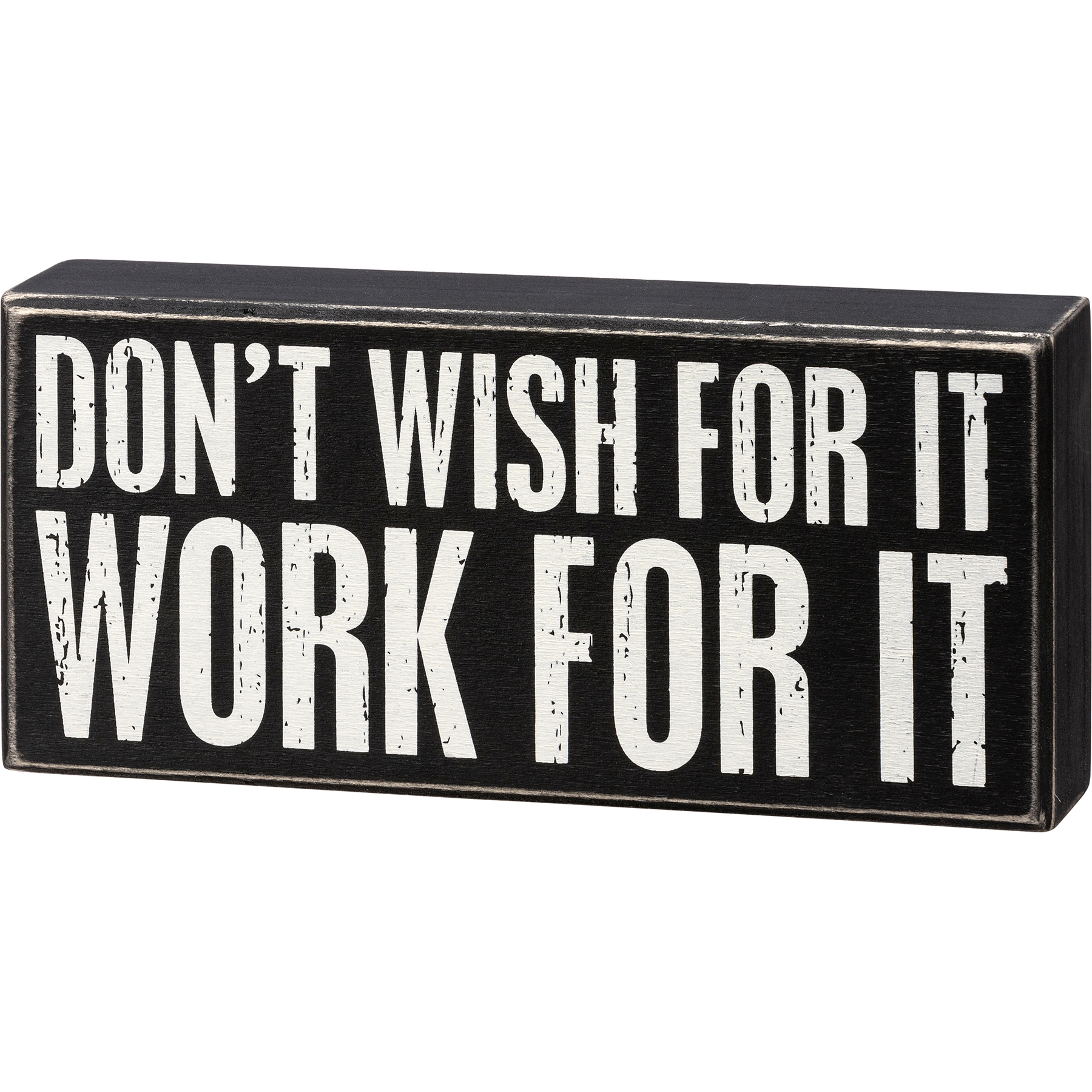 Don't Wish For It Work For It Box Sign | Primitives By Kathy