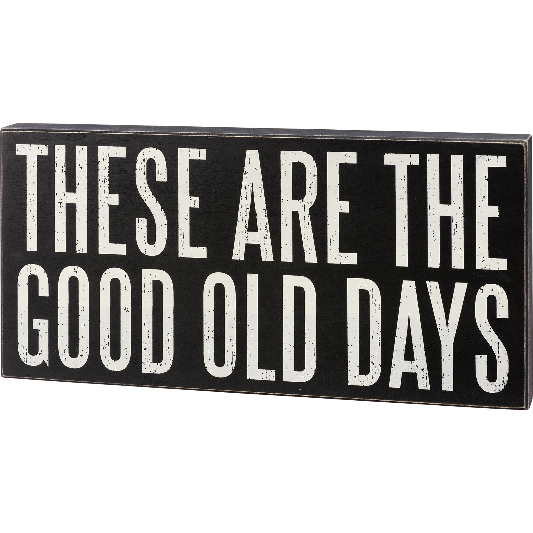 These Are The Good Old Days Box Sign | Primitives By Kathy