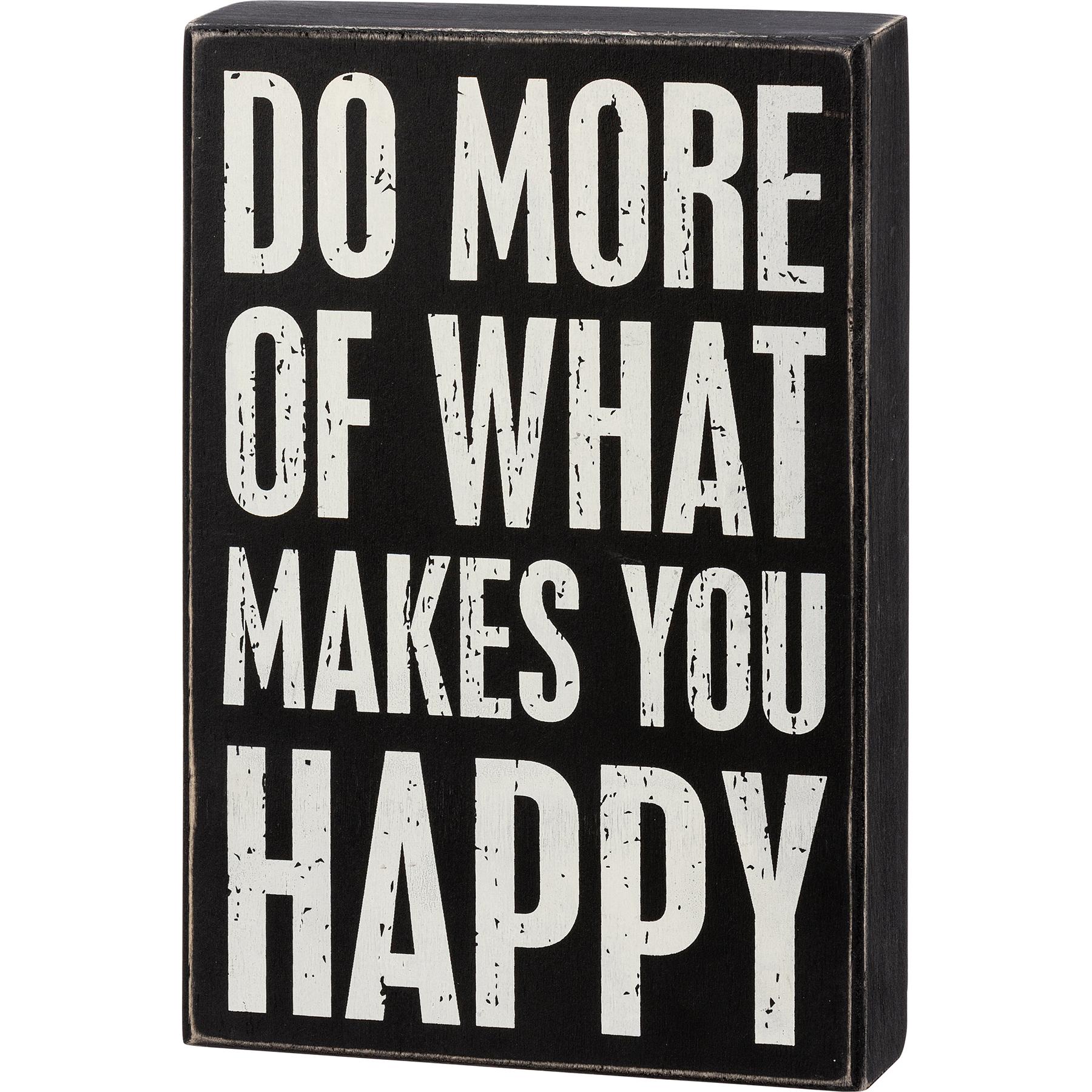 Do More Of What Makes You Happy Box Sign | Primitives By Kathy