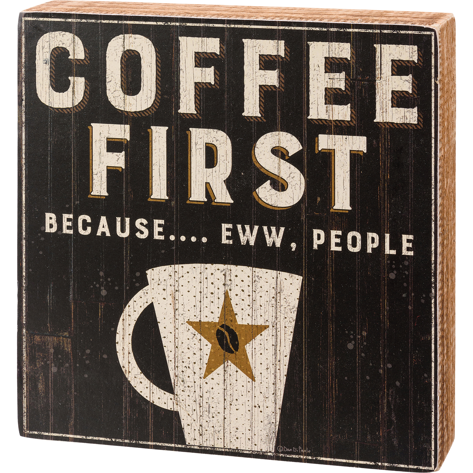 Coffee First Because Eww People Box Sign | Primitives By Kathy