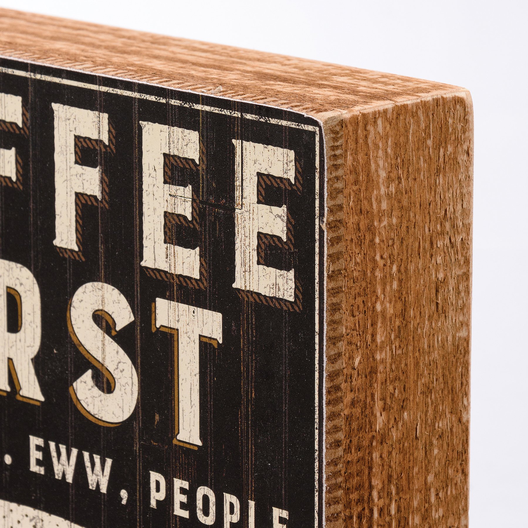 Coffee First Because Eww People Box Sign | Primitives By Kathy